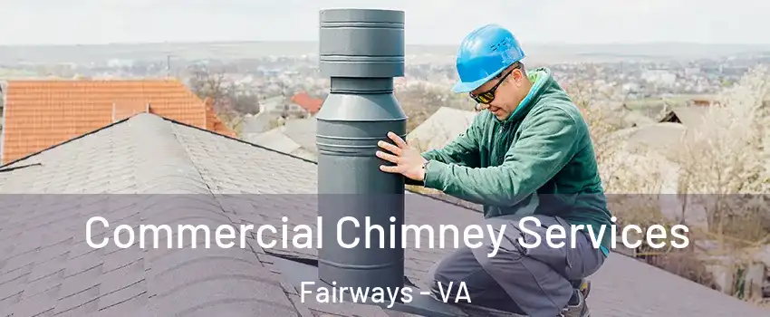 Commercial Chimney Services Fairways - VA