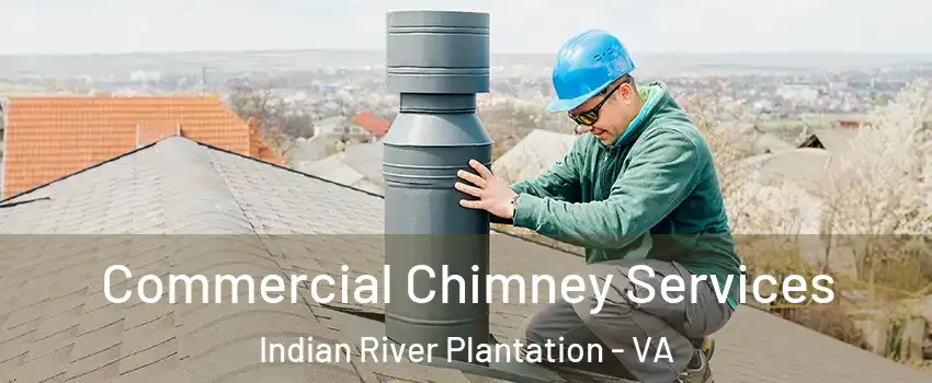 Commercial Chimney Services Indian River Plantation - VA