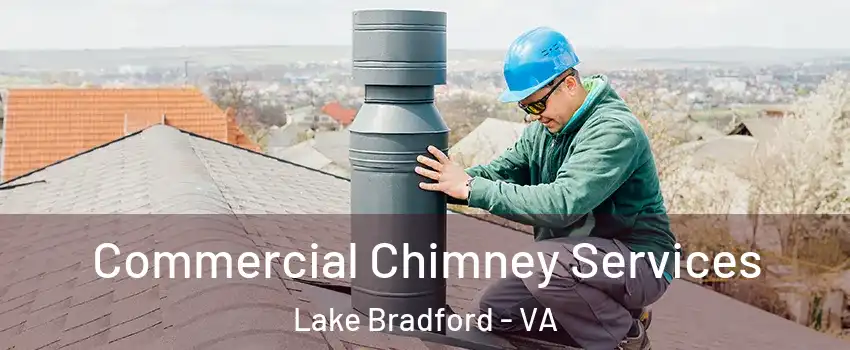 Commercial Chimney Services Lake Bradford - VA