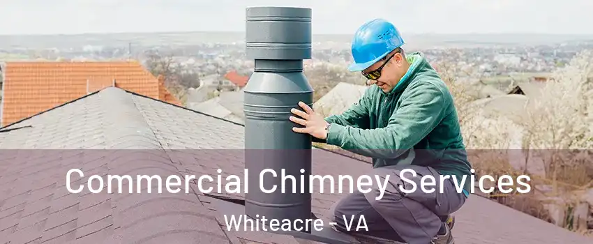 Commercial Chimney Services Whiteacre - VA