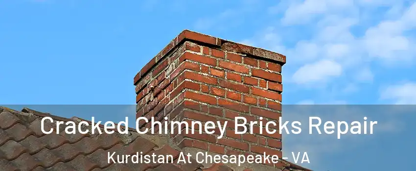 Cracked Chimney Bricks Repair Kurdistan At Chesapeake - VA