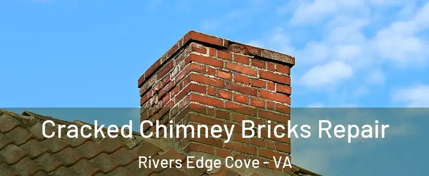 Cracked Chimney Bricks Repair Rivers Edge Cove - VA