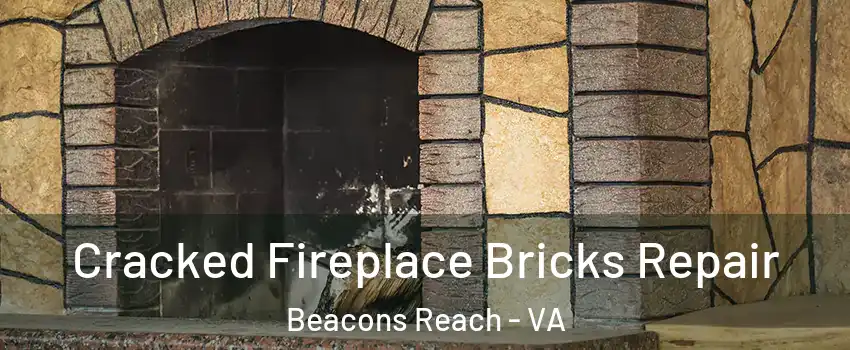 Cracked Fireplace Bricks Repair Beacons Reach - VA
