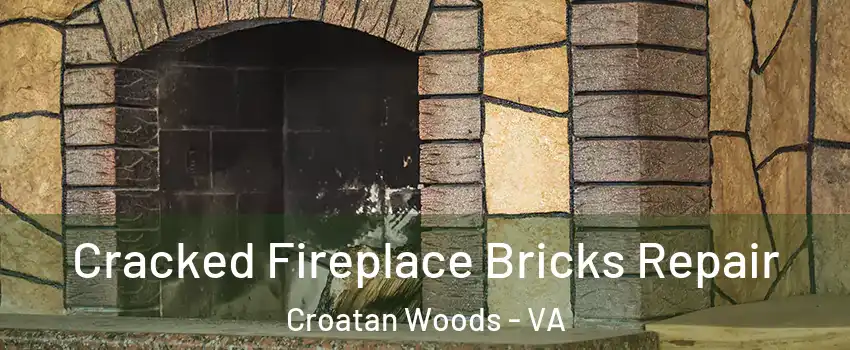 Cracked Fireplace Bricks Repair Croatan Woods - VA