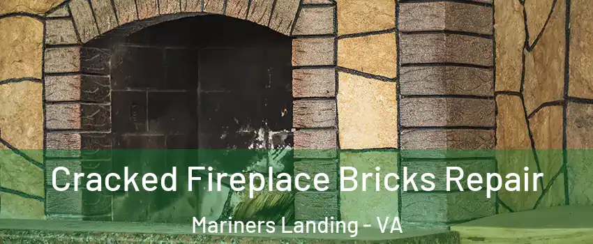 Cracked Fireplace Bricks Repair Mariners Landing - VA
