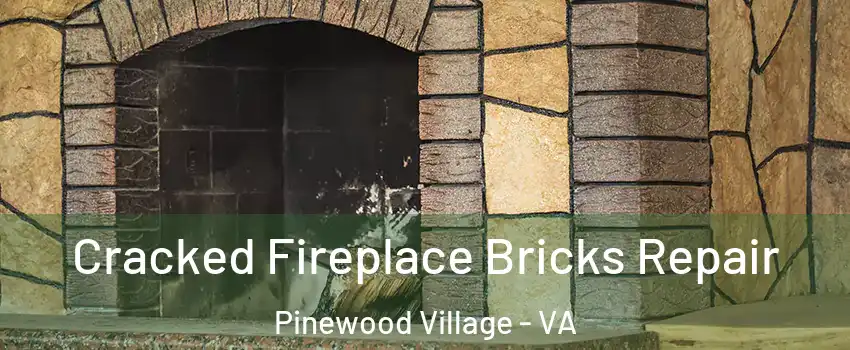 Cracked Fireplace Bricks Repair Pinewood Village - VA