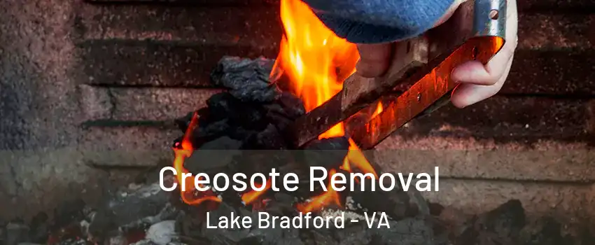 Creosote Removal Lake Bradford - VA