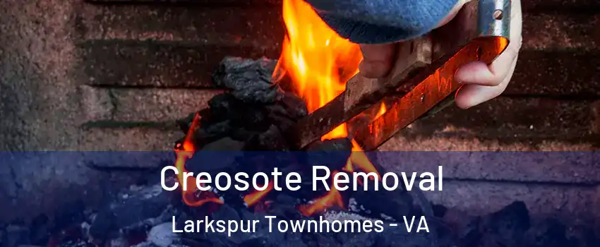 Creosote Removal Larkspur Townhomes - VA