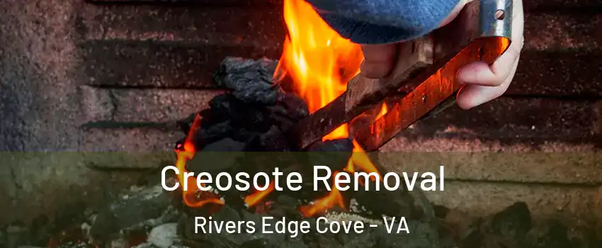 Creosote Removal Rivers Edge Cove - VA