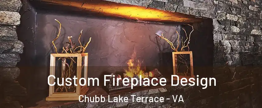 Custom Fireplace Design Chubb Lake Terrace - VA