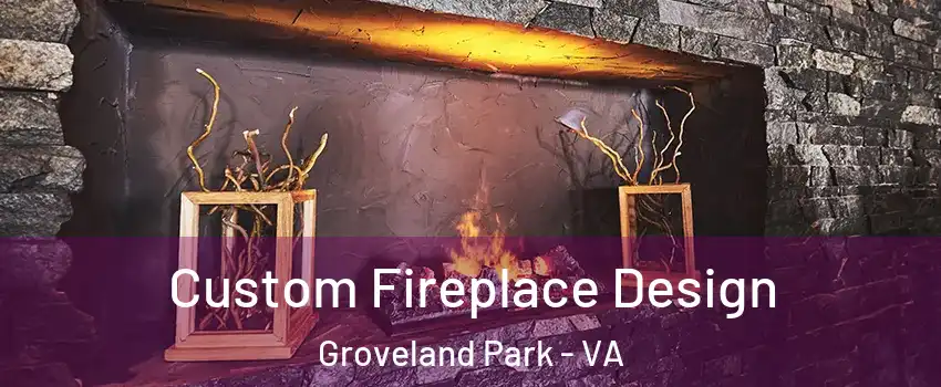 Custom Fireplace Design Groveland Park - VA