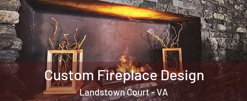 Custom Fireplace Design Landstown Court - VA