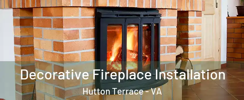 Decorative Fireplace Installation Hutton Terrace - VA