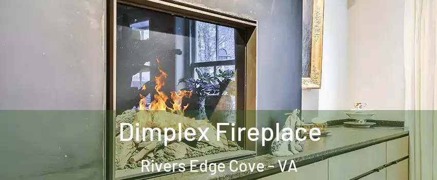 Dimplex Fireplace Rivers Edge Cove - VA