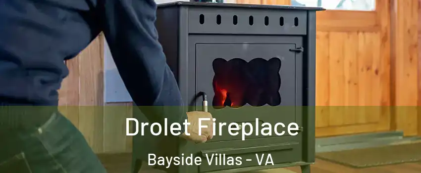 Drolet Fireplace Bayside Villas - VA