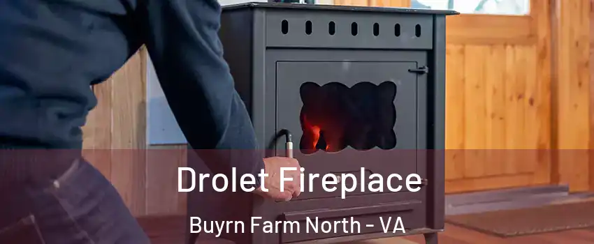 Drolet Fireplace Buyrn Farm North - VA