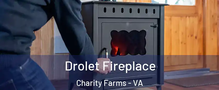 Drolet Fireplace Charity Farms - VA