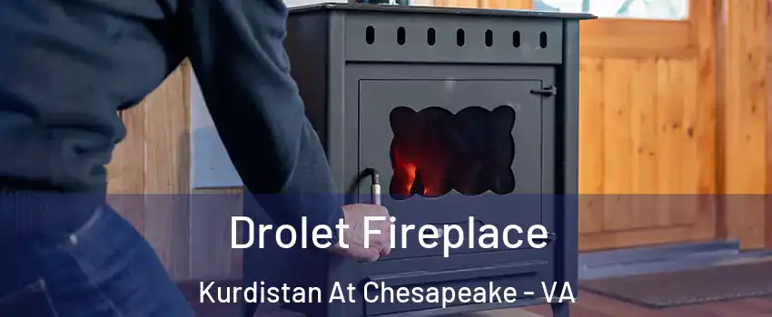 Drolet Fireplace Kurdistan At Chesapeake - VA
