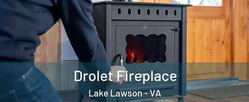 Drolet Fireplace Lake Lawson - VA