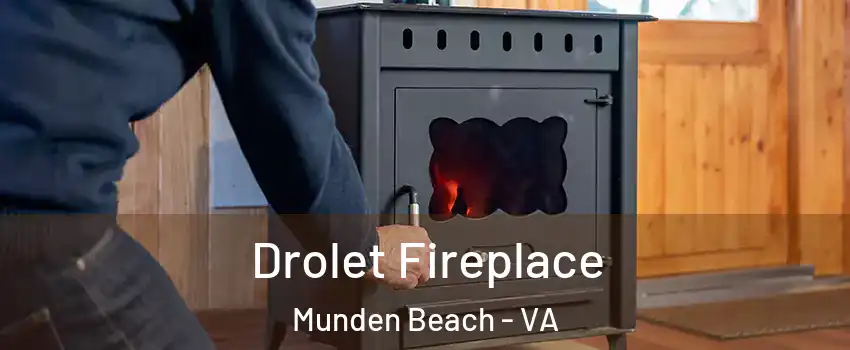 Drolet Fireplace Munden Beach - VA