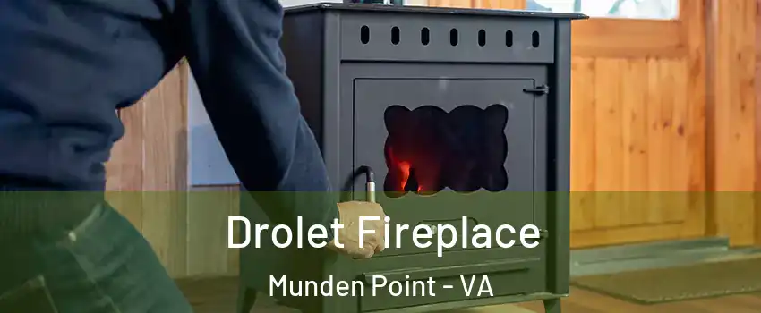 Drolet Fireplace Munden Point - VA