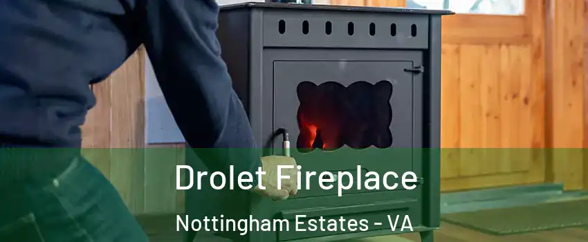 Drolet Fireplace Nottingham Estates - VA