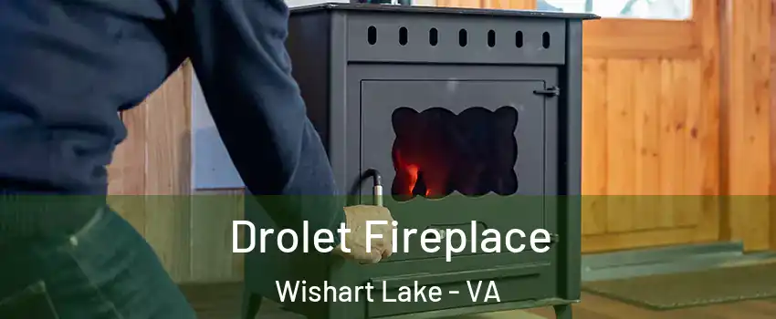 Drolet Fireplace Wishart Lake - VA