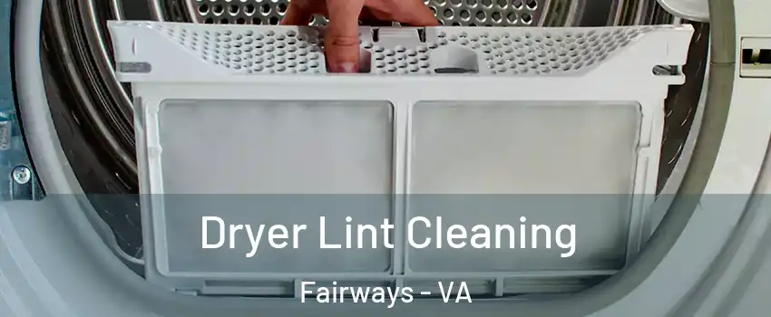 Dryer Lint Cleaning Fairways - VA