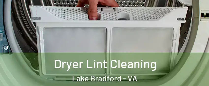 Dryer Lint Cleaning Lake Bradford - VA