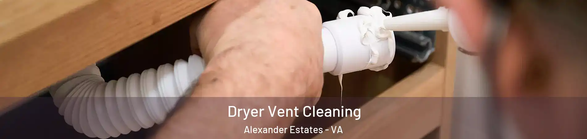 Dryer Vent Cleaning Alexander Estates - VA