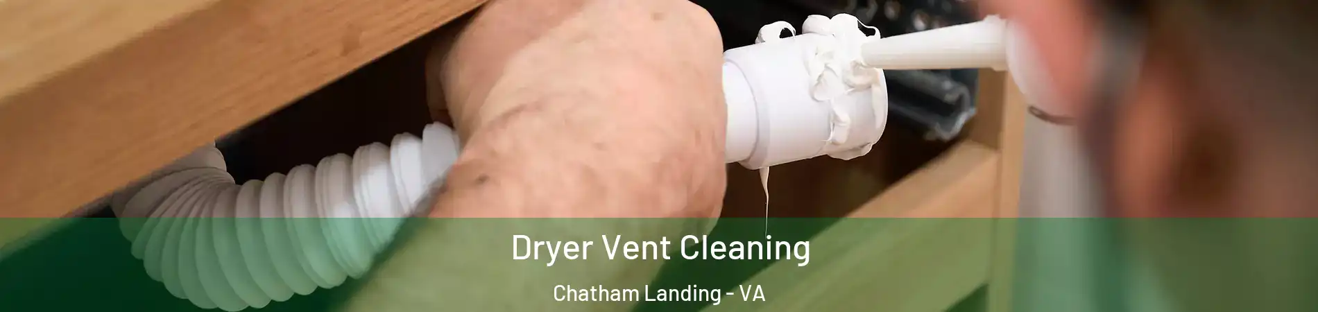 Dryer Vent Cleaning Chatham Landing - VA