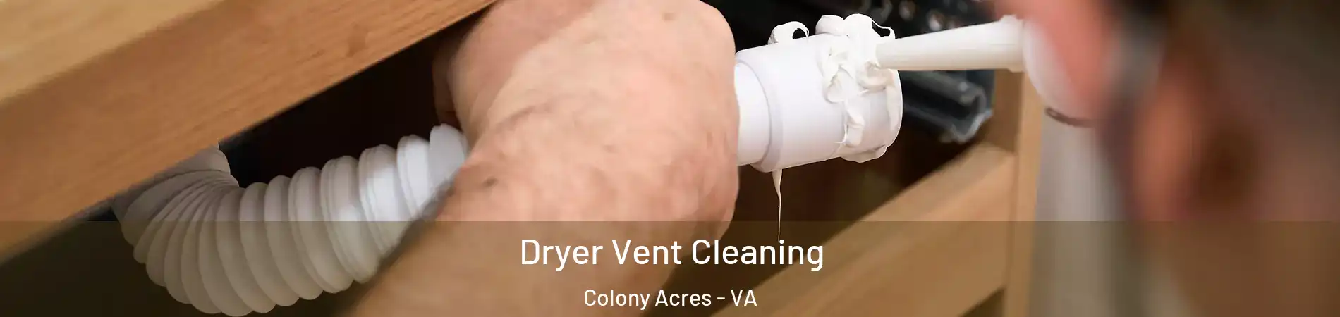 Dryer Vent Cleaning Colony Acres - VA