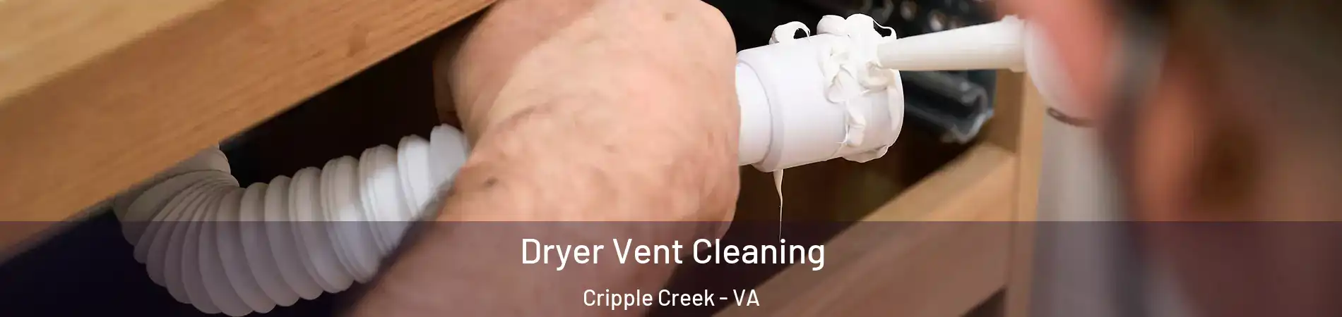 Dryer Vent Cleaning Cripple Creek - VA