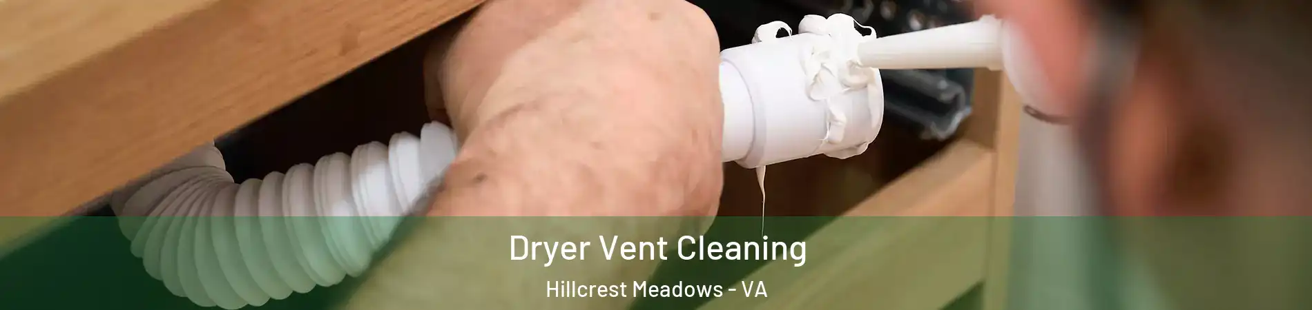 Dryer Vent Cleaning Hillcrest Meadows - VA
