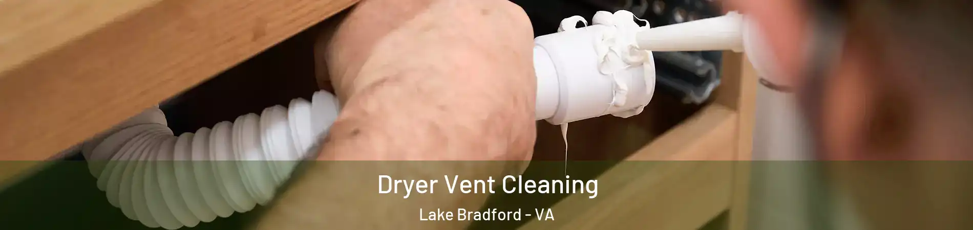 Dryer Vent Cleaning Lake Bradford - VA