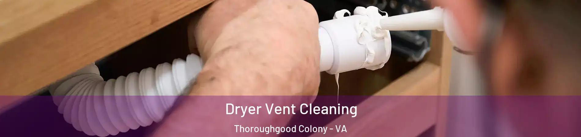 Dryer Vent Cleaning Thoroughgood Colony - VA