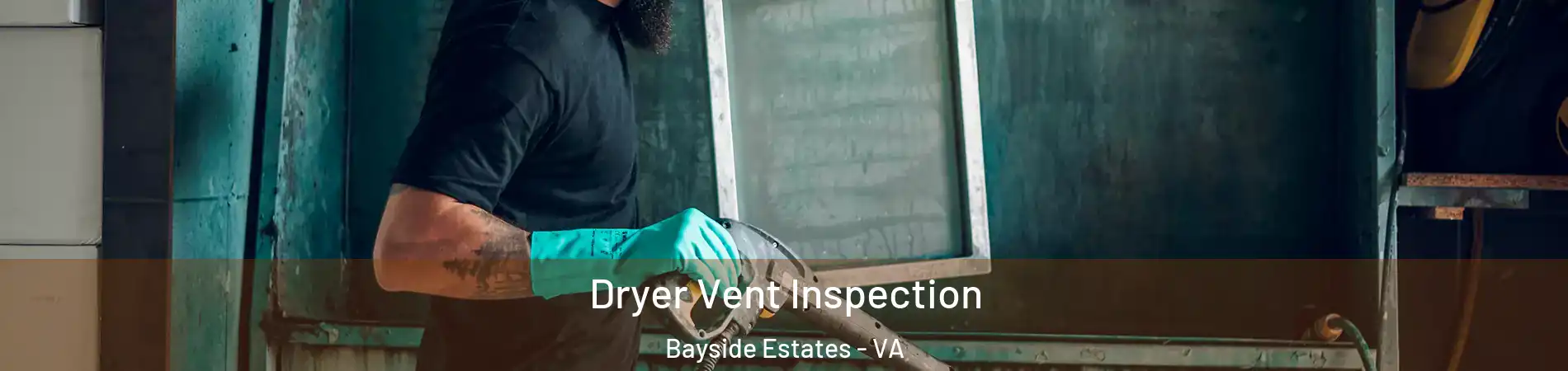 Dryer Vent Inspection Bayside Estates - VA
