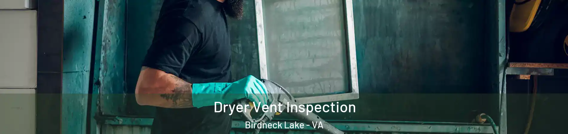 Dryer Vent Inspection Birdneck Lake - VA