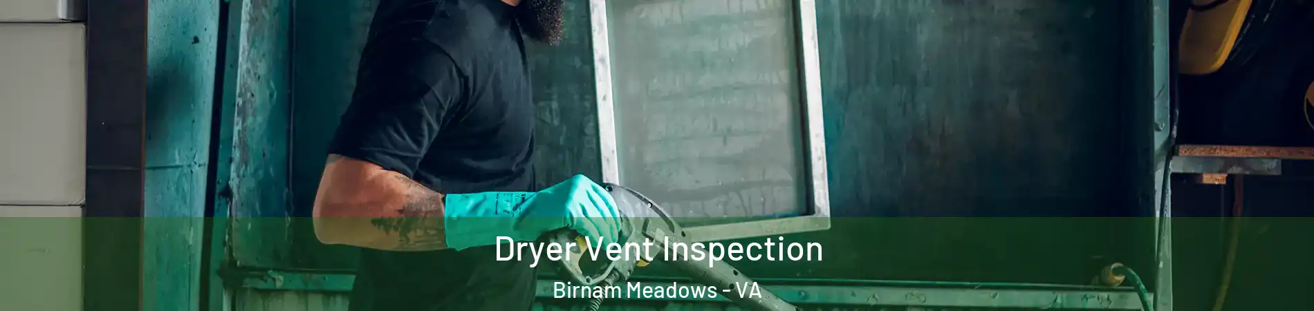 Dryer Vent Inspection Birnam Meadows - VA