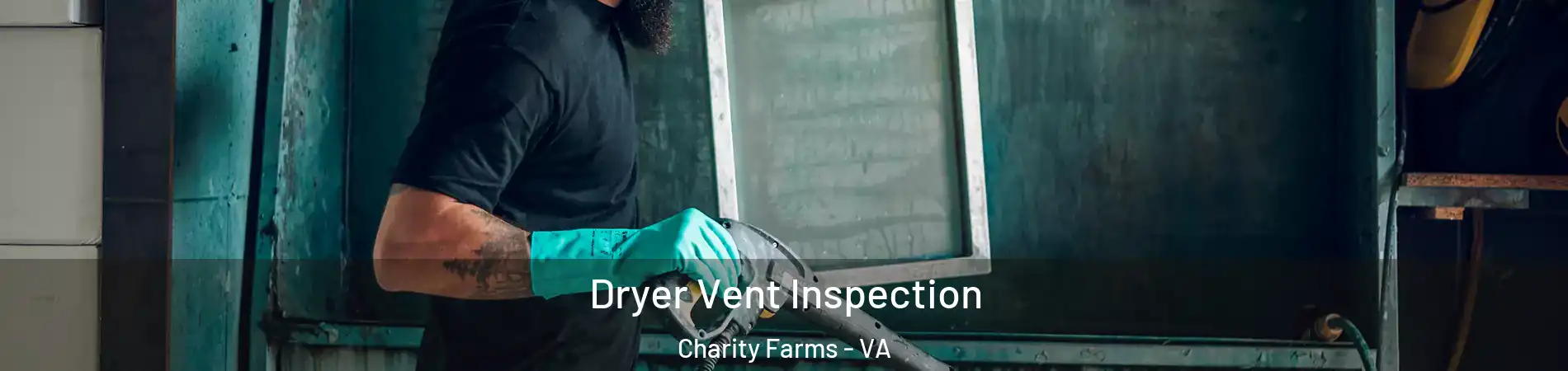 Dryer Vent Inspection Charity Farms - VA
