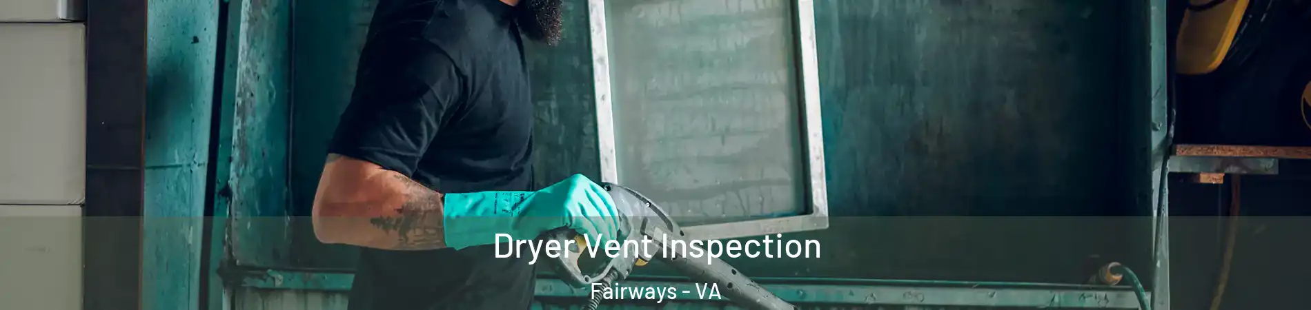 Dryer Vent Inspection Fairways - VA