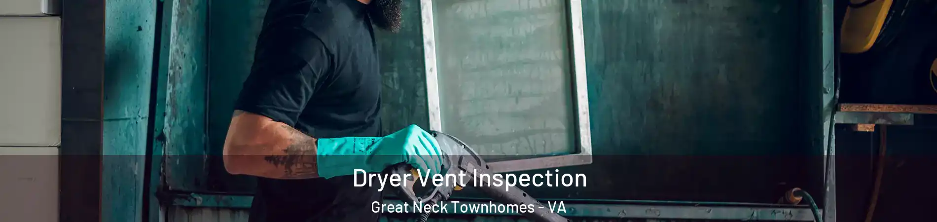 Dryer Vent Inspection Great Neck Townhomes - VA