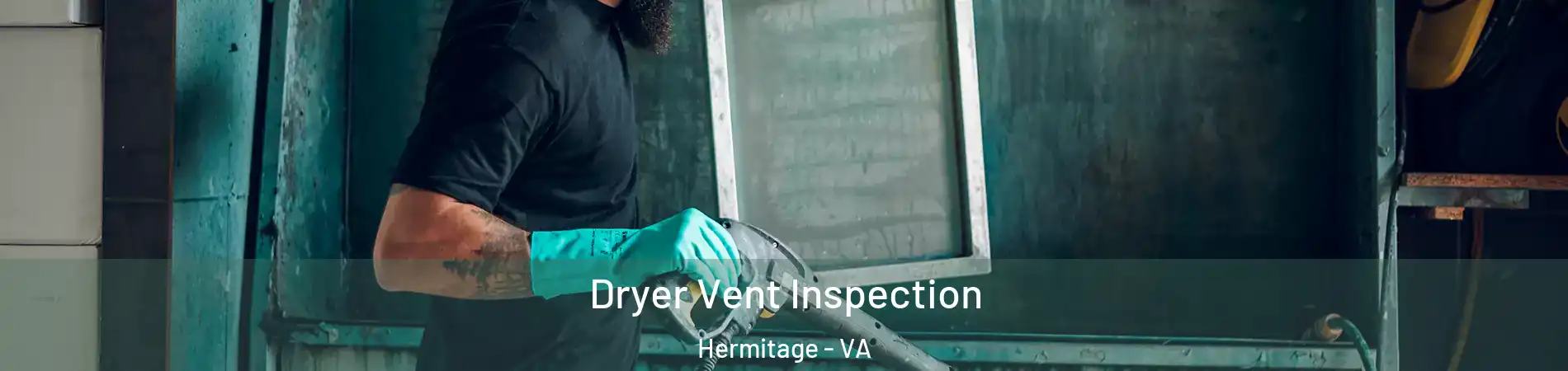 Dryer Vent Inspection Hermitage - VA