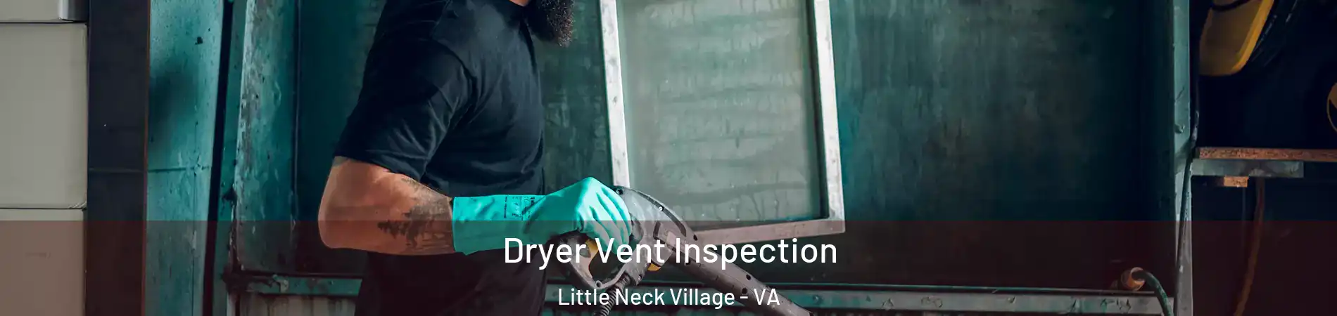 Dryer Vent Inspection Little Neck Village - VA