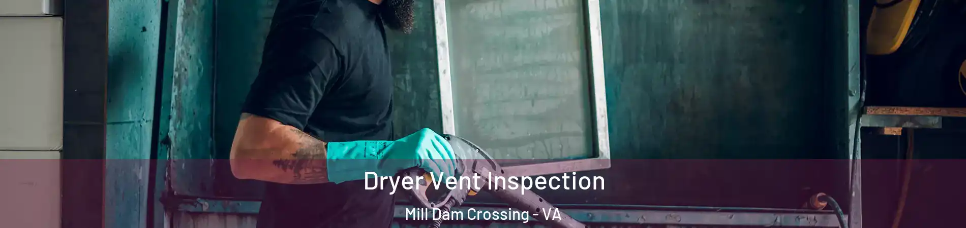 Dryer Vent Inspection Mill Dam Crossing - VA