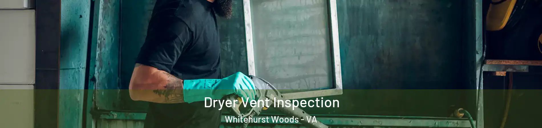 Dryer Vent Inspection Whitehurst Woods - VA