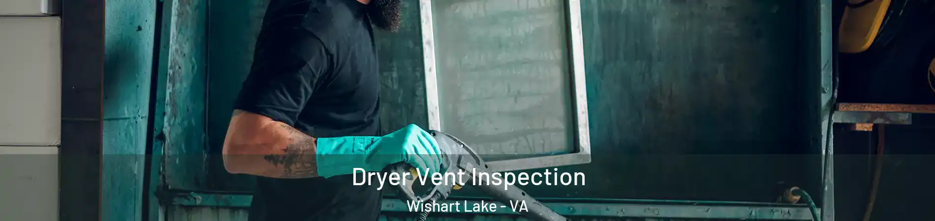 Dryer Vent Inspection Wishart Lake - VA