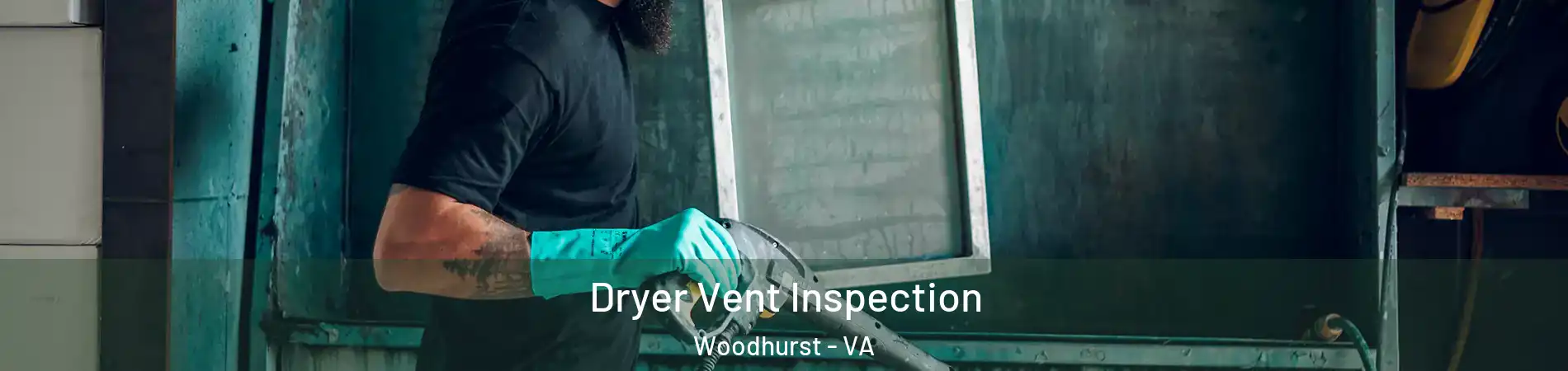 Dryer Vent Inspection Woodhurst - VA