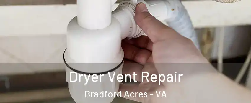 Dryer Vent Repair Bradford Acres - VA