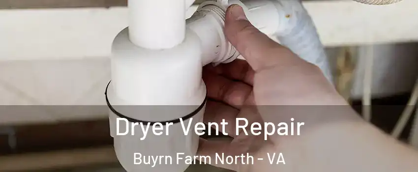 Dryer Vent Repair Buyrn Farm North - VA